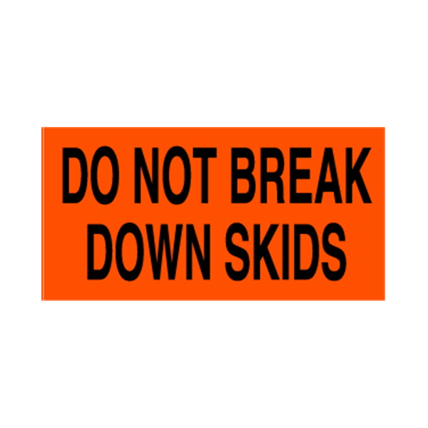 LBLBR248 - LABEL DO NOT BREAK DOWN SKID : 3" x 5", black on fluorescent red
